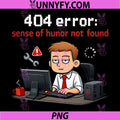 404 Error Sense of Humor Not Found PNG, IT Reboot Cartoon PNG