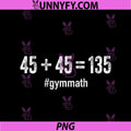 45 + 45 = 135 PNG, Funny Gym Math Fitness PNG