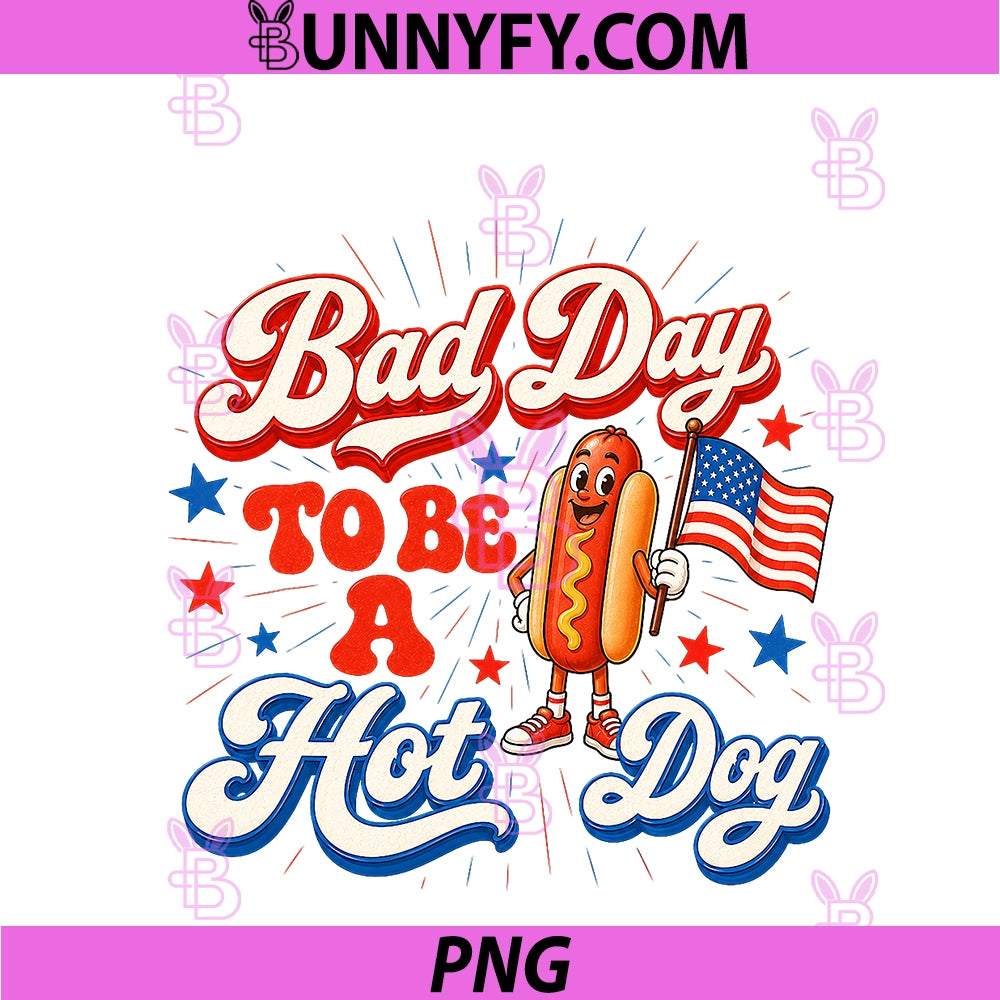 4th Of July Bad Day PNG, To Be A Hot Dog PNG