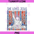 4th Of July She Loves Jesus PNG, And America Too Christian Faith PNG