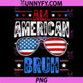 4th of July All American Bruh PNG, Patriotic USA PNG