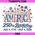 4th of July Floral America 250th PNG, Birthday Independence Day PNG