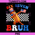 4th of July Six Seven Bruh 6 7 PNG, 67 Meme Hotdog Dabbing PNG