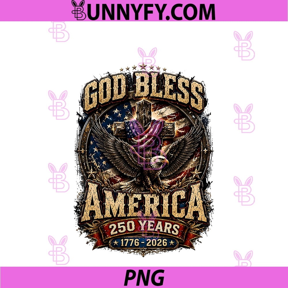 4th of July God Bless America 250 Years PNG, 1776 2026 Christian PNG