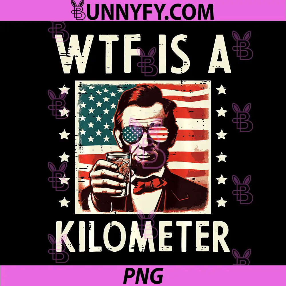 4th of July Lincoln WTF Kilometer PNG, Funny American PNG