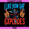 I Like How She Explodes PNG, Patriotic American PNG