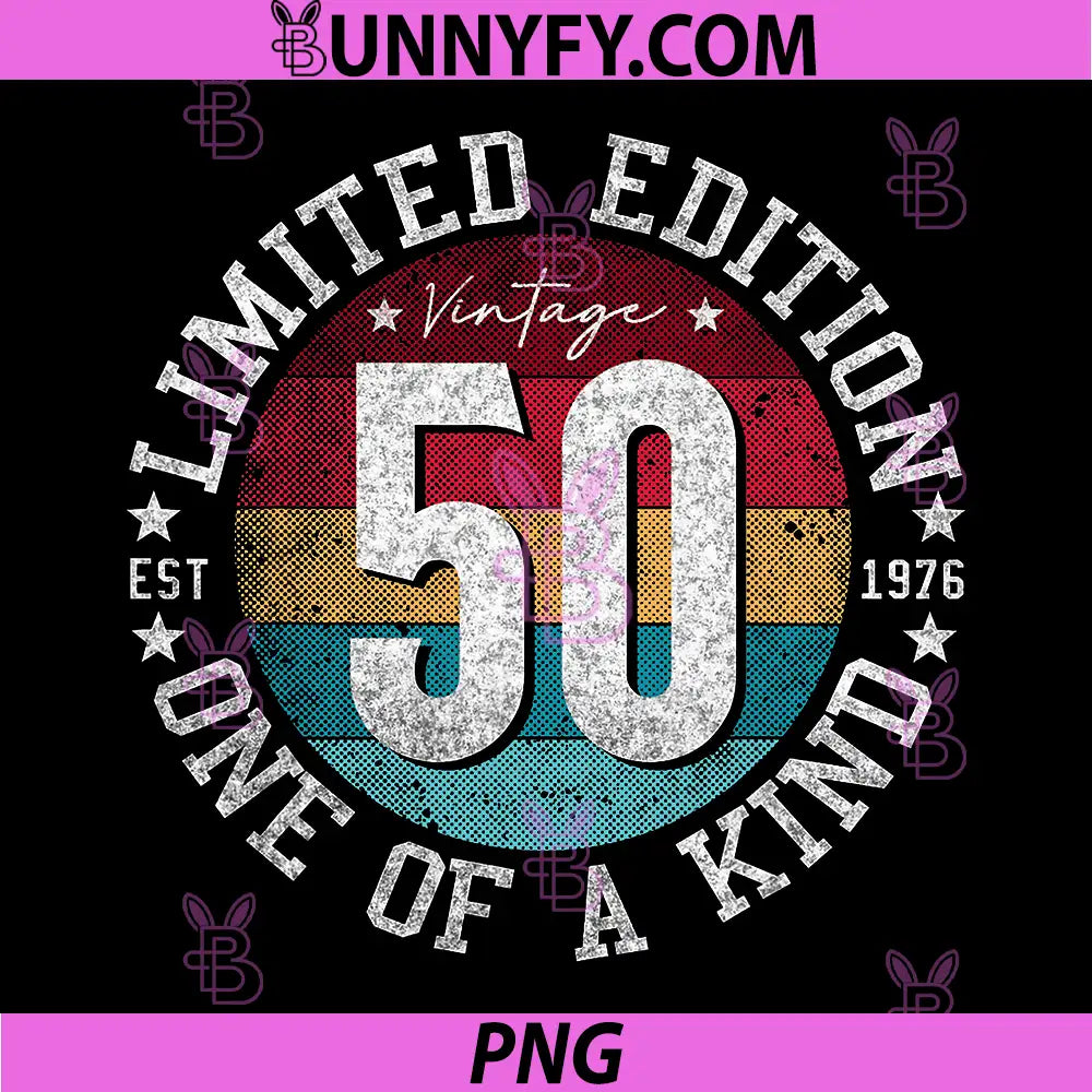 50 Year Old Vintage 1976 PNG, Limited Edition 50th Birthday PNG