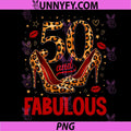 50 and Fabulous PNG, High Heels Stepping Into My 50th Birthday PNG