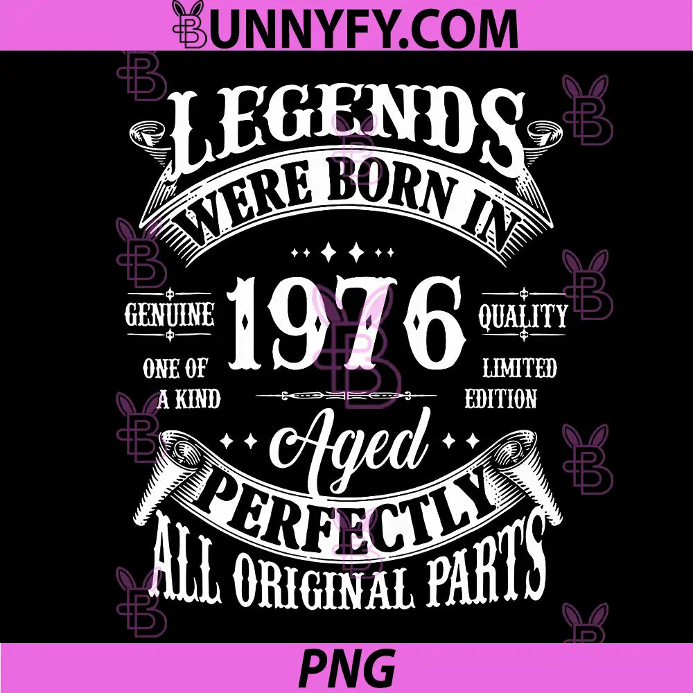 Legends Were Born In 1976 Vintage Birthday PNG, Aged Perfectly PNG
