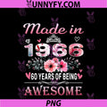 60th Birthday Made In 1966 60 Years PNG, Of Being Awesome Floral PNG