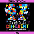 67 Autism Awareness PNG, Six Seven Its Ok to Be Different PNG