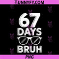 67 Days Bruh Sunglasses PNG, Funny Six Seven 67 Meme PNG