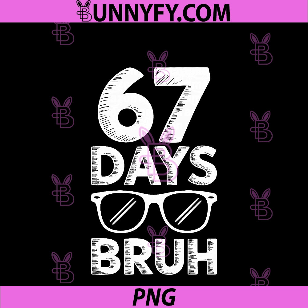 67 Days Bruh Sunglasses PNG, Funny Six Seven 67 Meme PNG