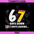 67 Days Down 100 Days Loading PNG, Funny 67 Meme School Countdown PNG