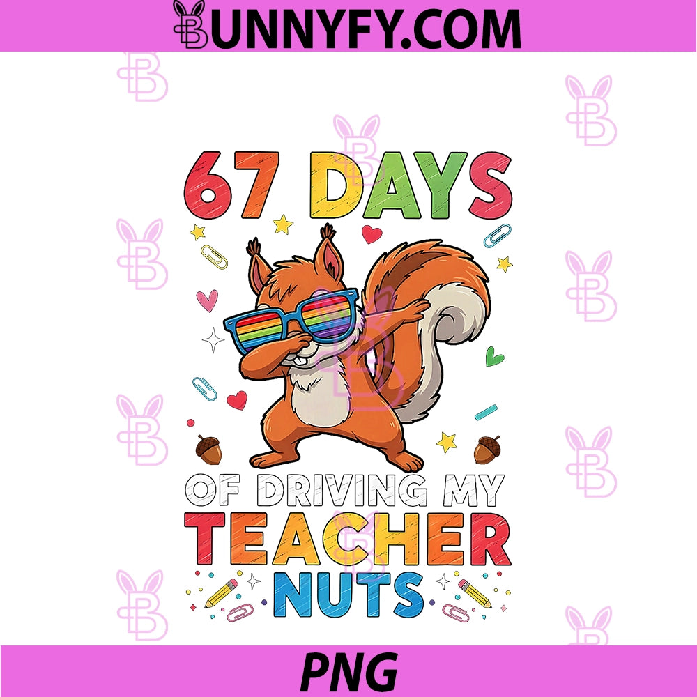 67 Days Of Driving My Teacher Nuts PNG, Dabbing Squirrel PNG