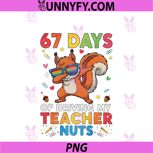 67 Days Of Driving My Teacher Nuts PNG, Dabbing Squirrel PNG