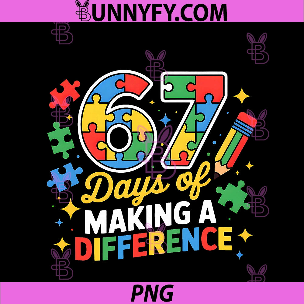 67 Days Of Making A Difference PNG, Funny Meme Autism Awareness PNG