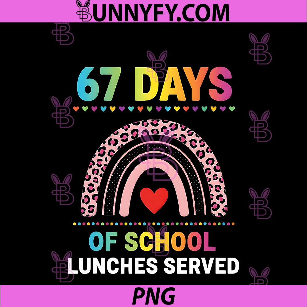 67 Days Of School Lunches Served PNG, 6 7 Meme Rainbow Lunch Lady PNG
