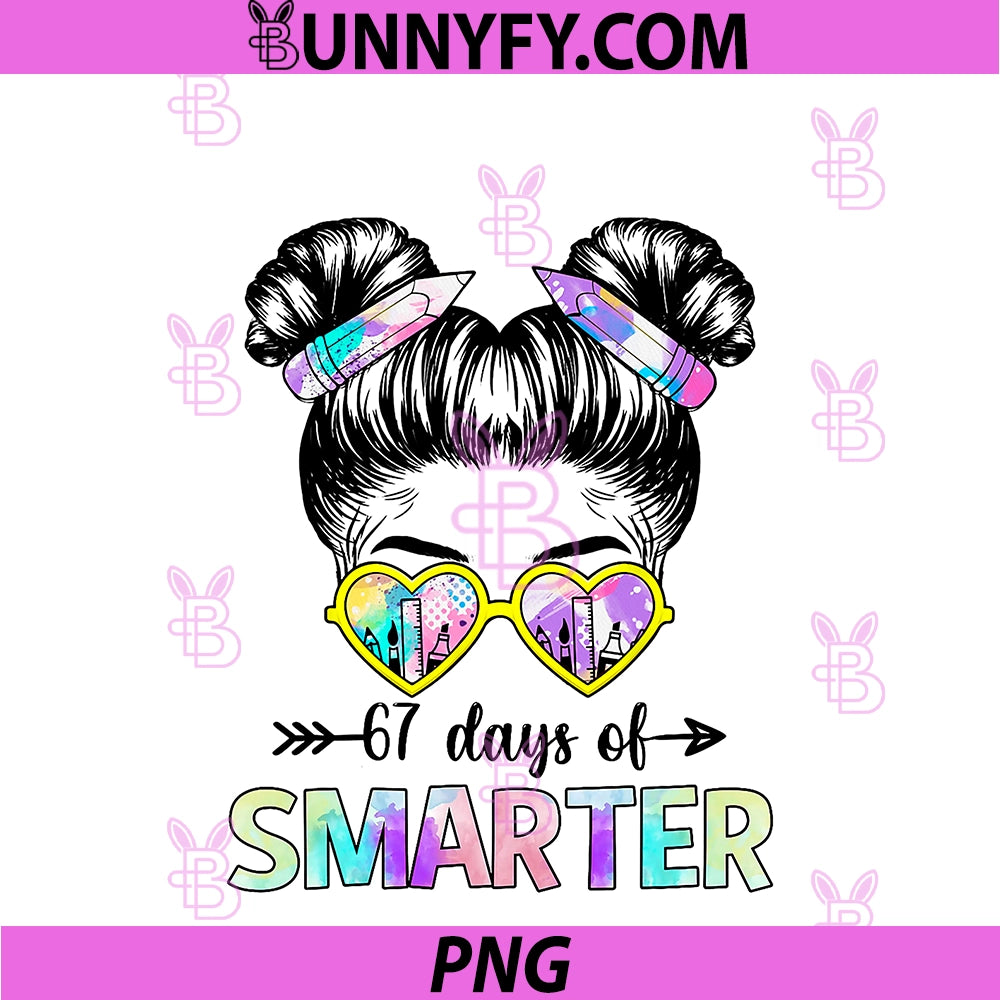 67 Days Smarter PNG, Messy Bun Six Seven 67th Day Of School Girls PNG