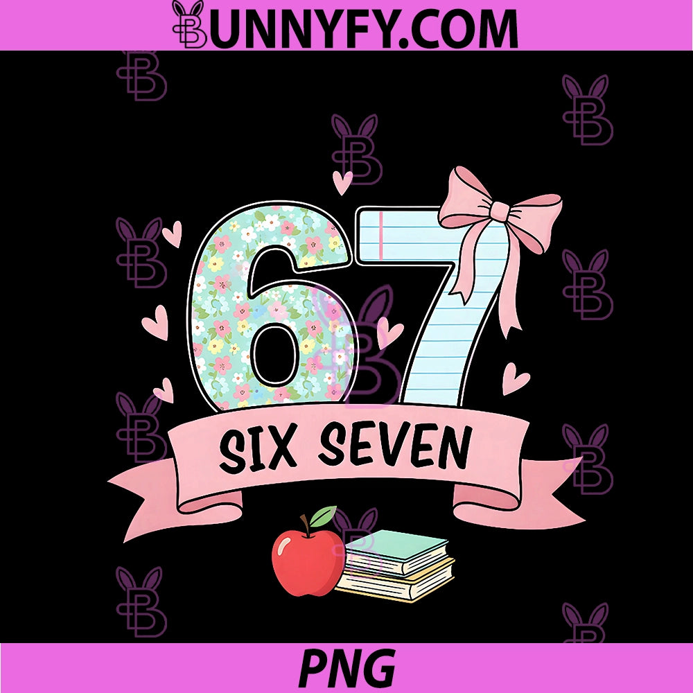 67 Design For Teachers 6 7 Meme Bow PNG, Girls Women Six Seven PNG