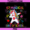 67 Magical Days Of School PNG, Unicorn Six Seven Teacher Girls PNG