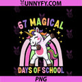 67th Day Of School PNG, Unicorn 67 Magical Days Teacher Girls PNG
