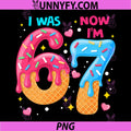 7 Year Old Birthday PNG, I was 6 Now I'm 7 Drip 67 Meme Six Seven PNG