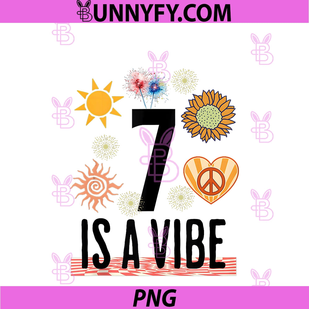 7 is A Vibe Birthday Party Kids PNG, Funny Hippie Cute PNG