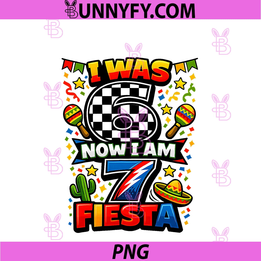 7th Birthday Boy PNG, I was 6 Now I Am 7 Fiesta Cinco De Mayo PNG
