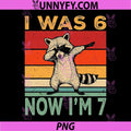 7th Birthday I was 6 Now Im 7 PNG, Raccoon Six Seven PNG