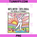 80 Alcohol 20 Skill Golf Ball PNG, Golfing Birdie Drinking Beer PNG