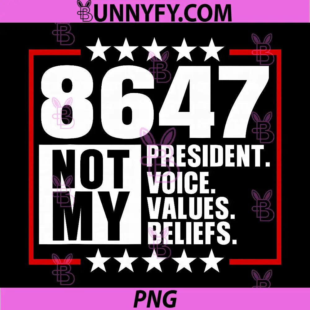 8647 Not My President Voice Values Beliefs PNG, Retro Political PNG