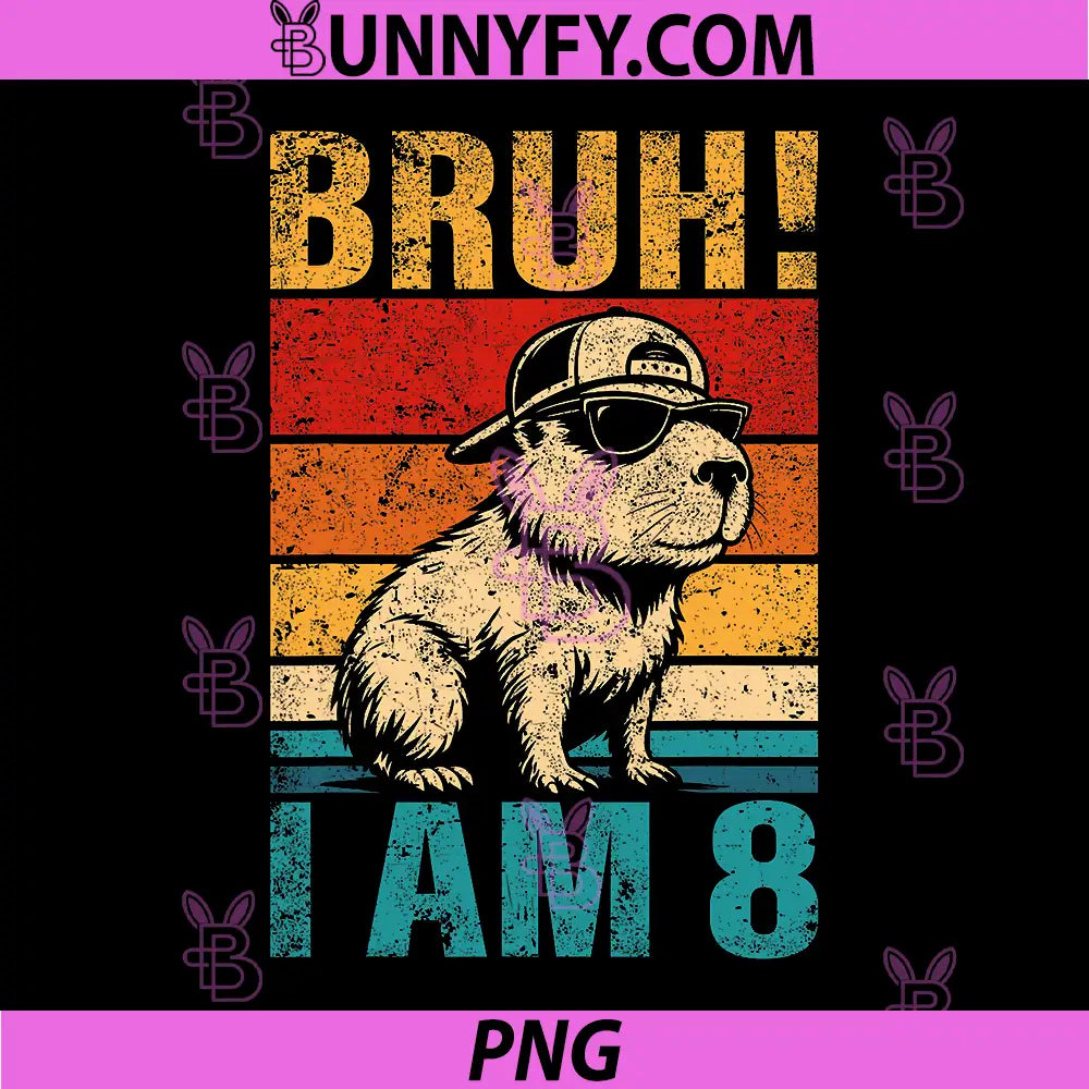 8 Year Old Birthday Capybara PNG, Bruh Its My 8th Birthday PNG