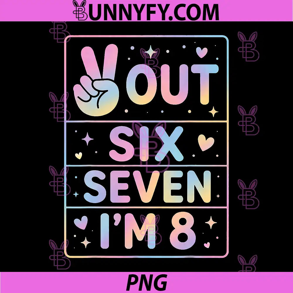 8th Birthday PNG, 6 7 Meme Eighth Im 8 Year Old PNG