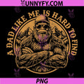 A Dad Like Me is Hard to Find Bigfoot Dad PNG, Fathers Day PNG