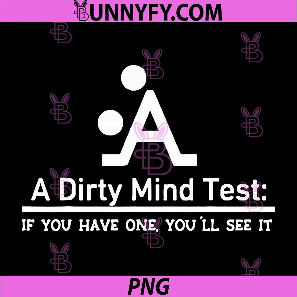 A Dirty Mind Test PNG, Funny Sarcastic Optical Illusion PNG