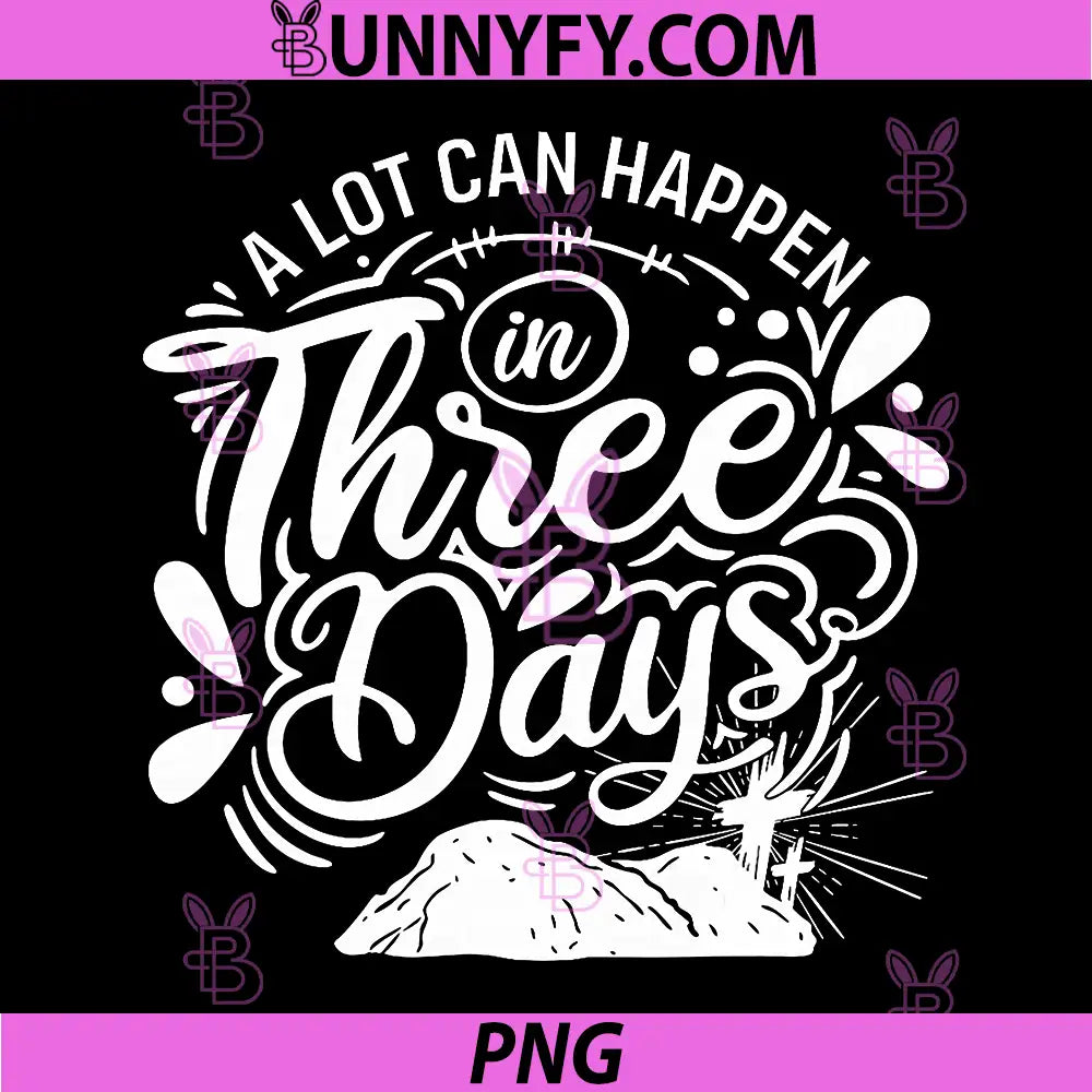 A Lot Can Happen in 3 Days PNG, Easter Christian Jesus Religious PNG