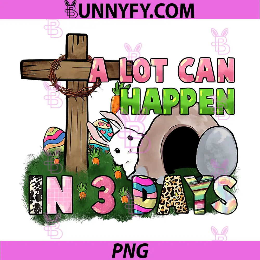 A Lot Can Happen in 3 Days PNG, Easter Religious PNG