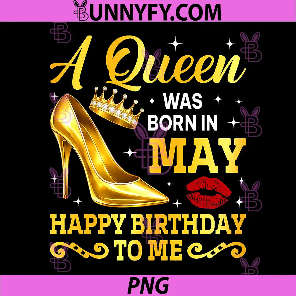 A Queen was Born in May Woman PNG, Birthday High Heels PNG