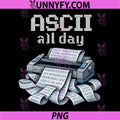 ASCII All Day PNG, IT Reboot Printer Humor PNG