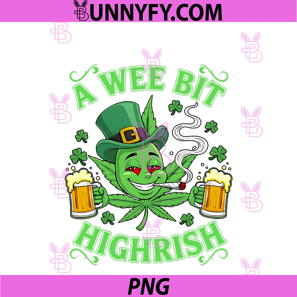 A Wee Bit High-rish PNG, Funny 420 Weed Marijuana St Patricks Day PNG