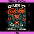 Abolish Ice No Human is Illegal PNG, Boho Floral Retro Activism PNG