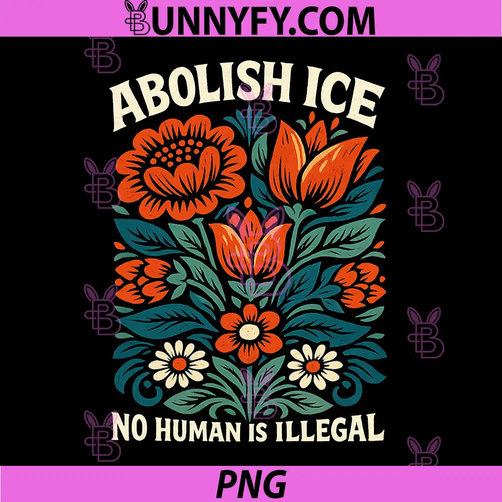 Abolish Ice No Human is Illegal PNG, Boho Floral Retro Activism PNG