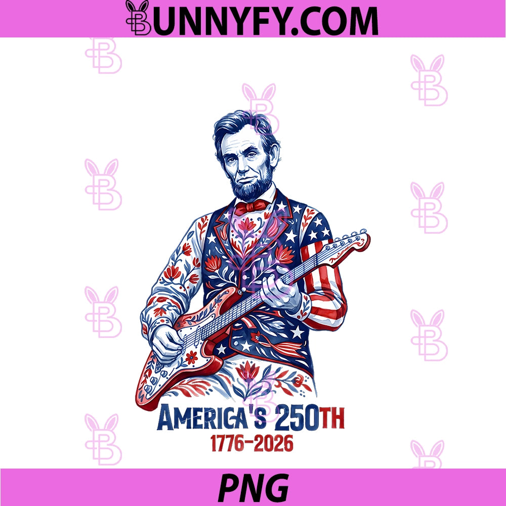 Abraham Lincoln Guitar Patriotic 250th PNG, Anniversary PNG