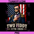 Abraham Lincoln Two Fiddy PNG, Two Fiddy 250 Anniversary 4th July PNG