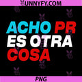 Acho PR Es Otra Cosa Puerto Rico Pride PNG, Puerto Rican Quote PNG