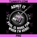 Admit It Pool is More Fun When I'm Here PNG, Funny Billiards PNG