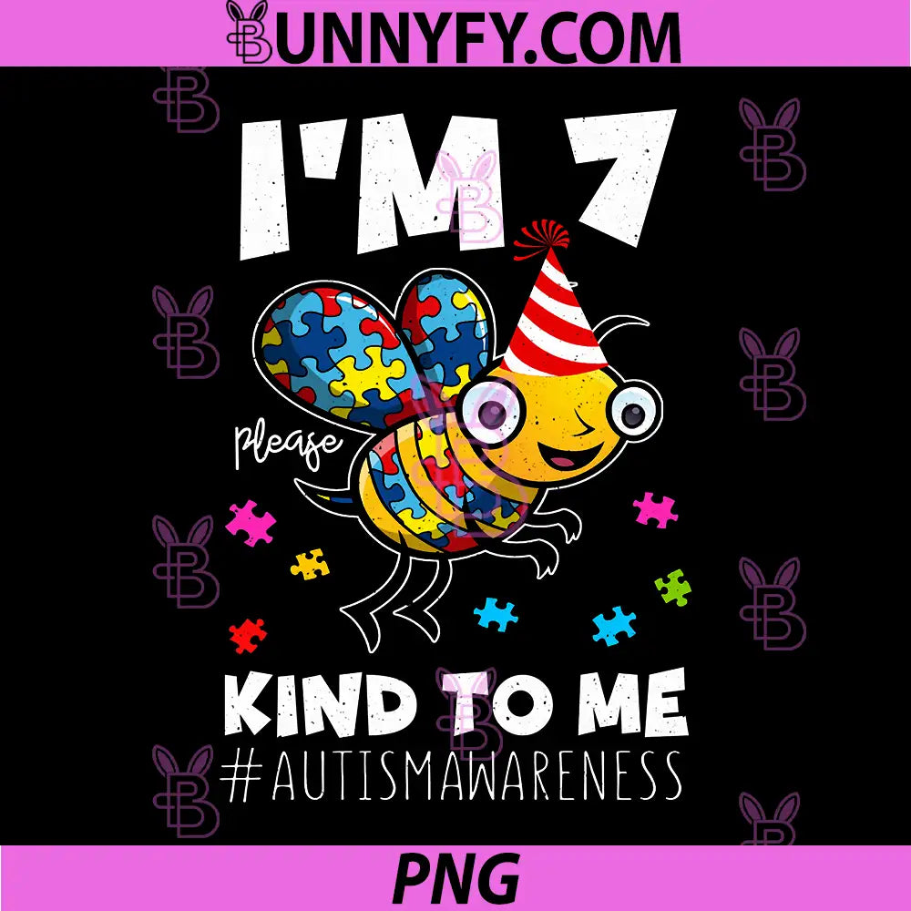 Im 7 Bee Kind To Me Autism Awareness PNG, Puzzle Bee Birthday PNG