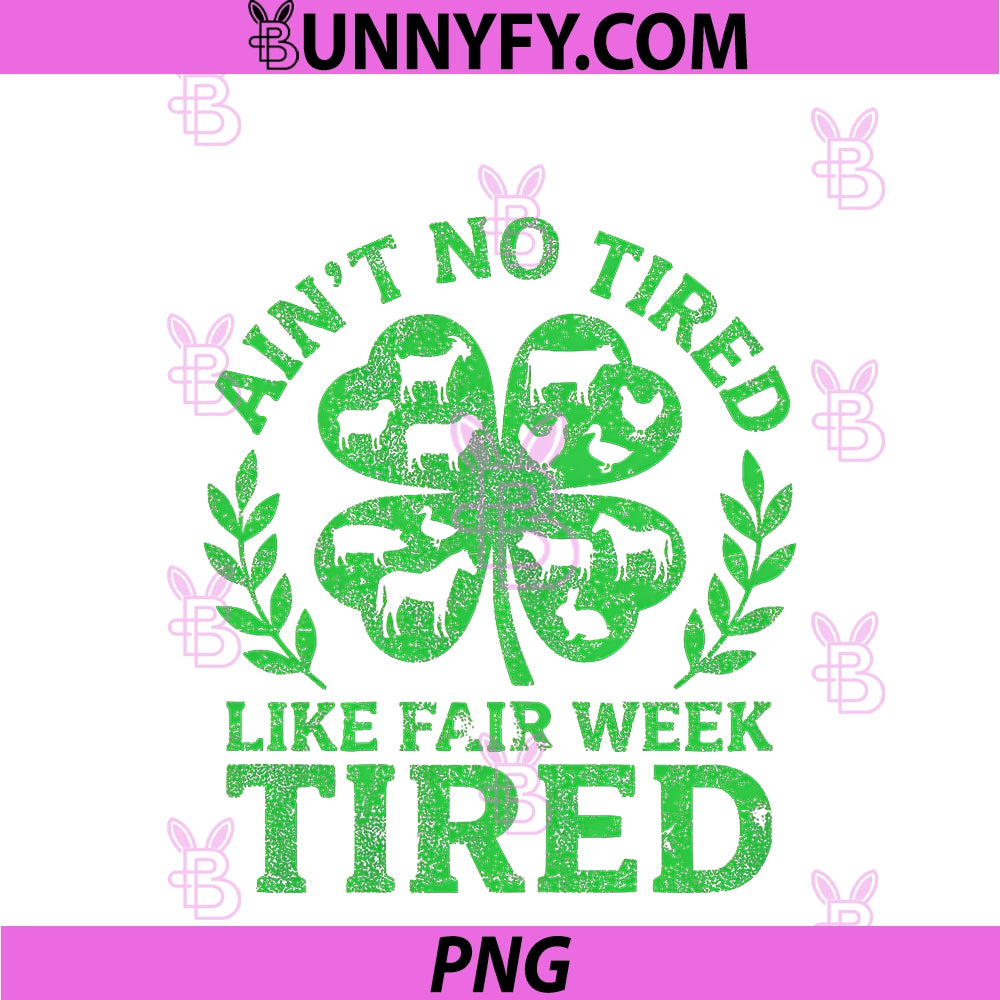 Ain't No Tired Like Fair Week Tired PNG, County Fair Farm PNG