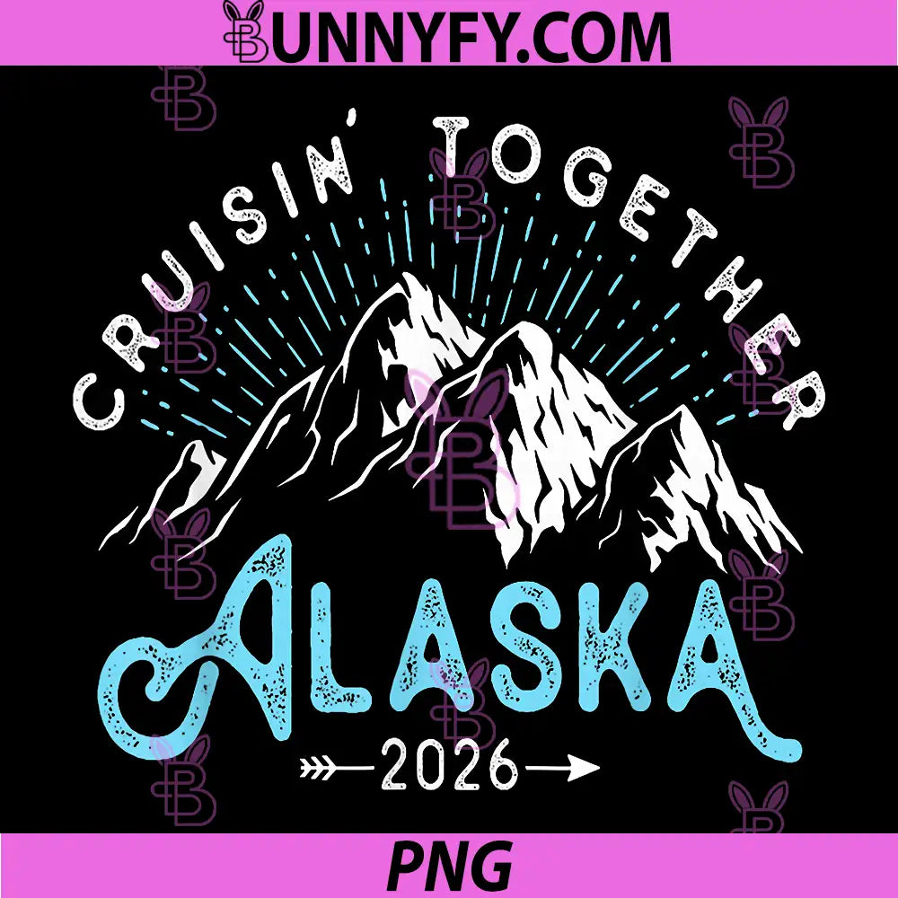 Alaska Cruise 2026 Family PNG, Friends Vacation Travel Matching PNG